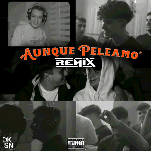 Aunque Peleamo' (remix) [Explicit]