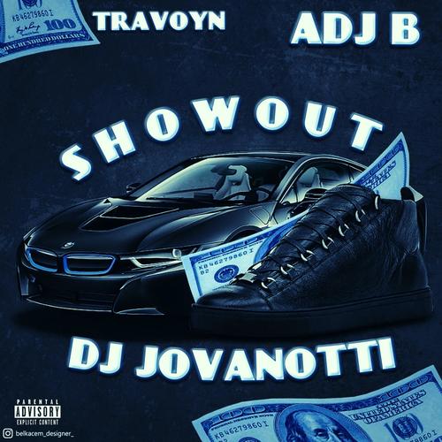 Show Out (feat. Travoyn & Adj B) [Explicit]