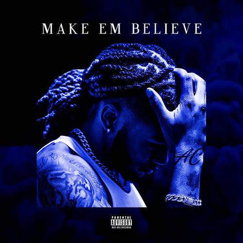 Make 'em Believe (Explicit)