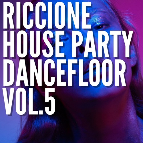 Riccione House Party Dancefloor Vol.5