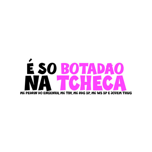 É Só Botadão Na Tcheca (Explicit)