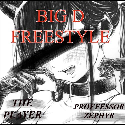 Big D Freestyle (Explicit)