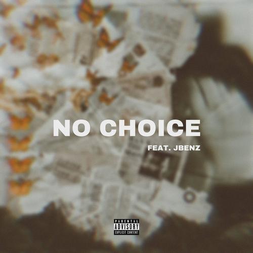 No Choice (feat. Jbenz) [Explicit]