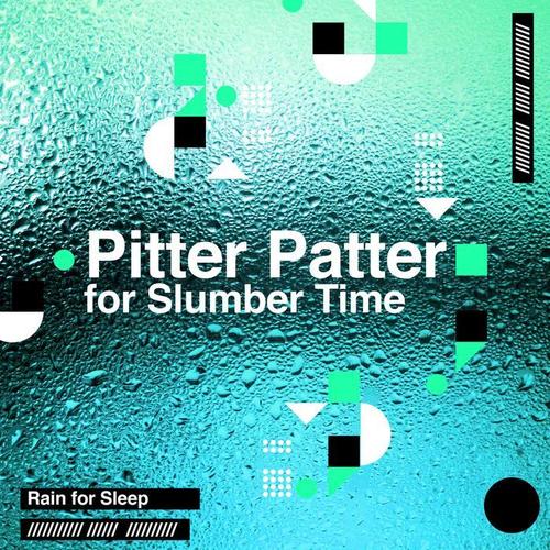 Pitter Patter for Slumber Time