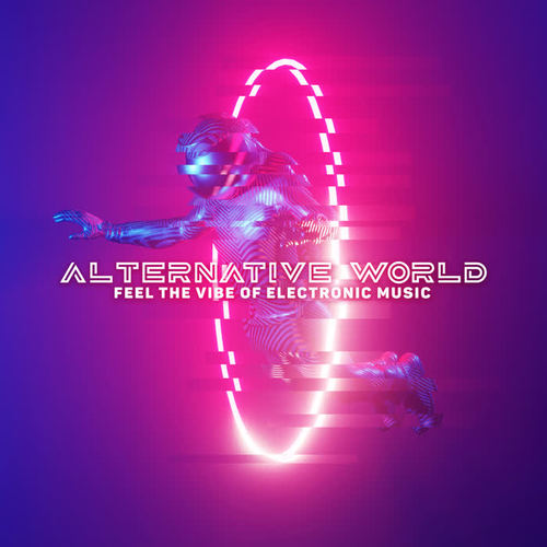 Alternative World: Feel the Vibe of Electronic Music