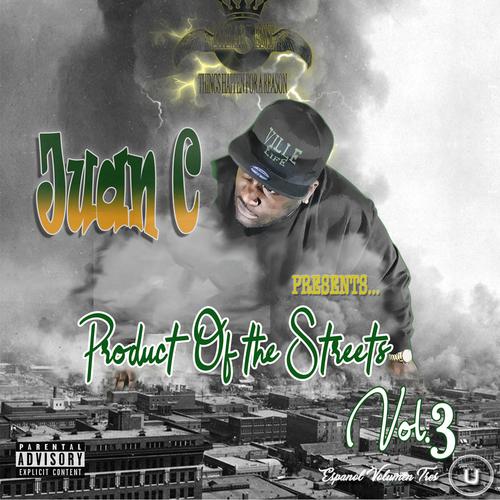 Juan C Presents Product of the Streets Vol. 3. (Explicit)