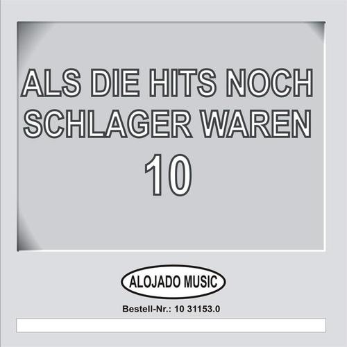 Als die Hits noch Schlager waren, 10