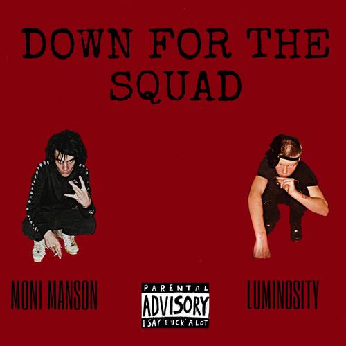 Down For The Squad (feat. Luminosity) [Explicit]