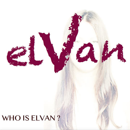 Who Is Elvan?