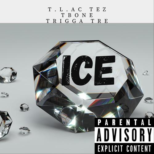 Ice (feat. T Bone & Trigga Tre) [Explicit]