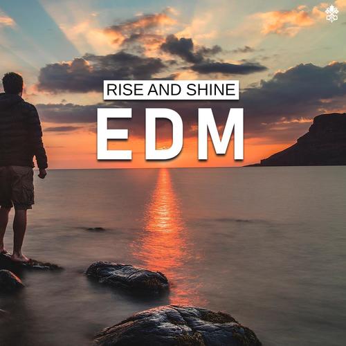 Rise and Shine EDM