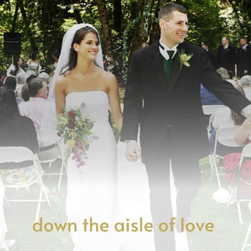 Down the Aisle of Love