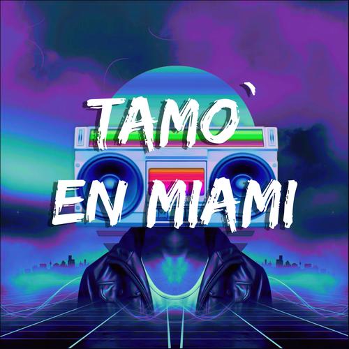 Tamo En Miami (feat. Bryan perez & Jesus Soliz)