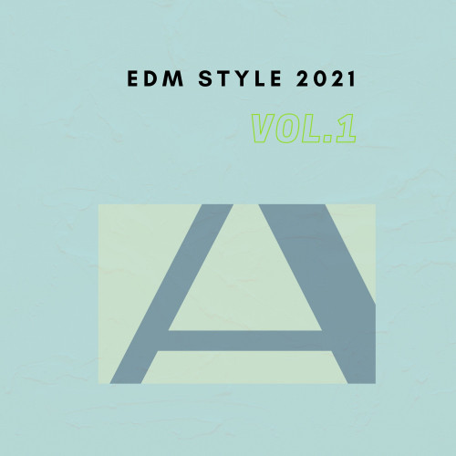 EDM STYLE 2021, Vol.1