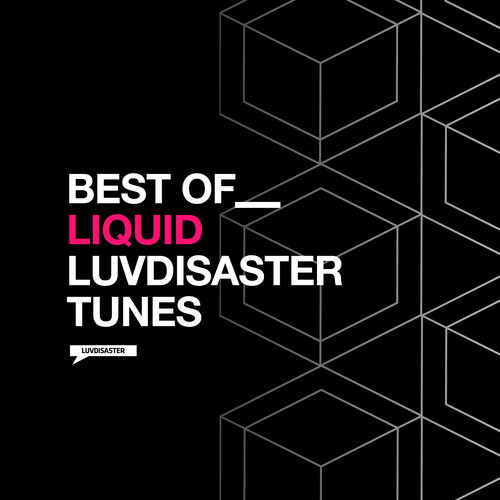 Best of Liquid LuvDisaster Tunes