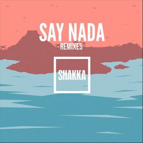 Say Nada (Remixes)