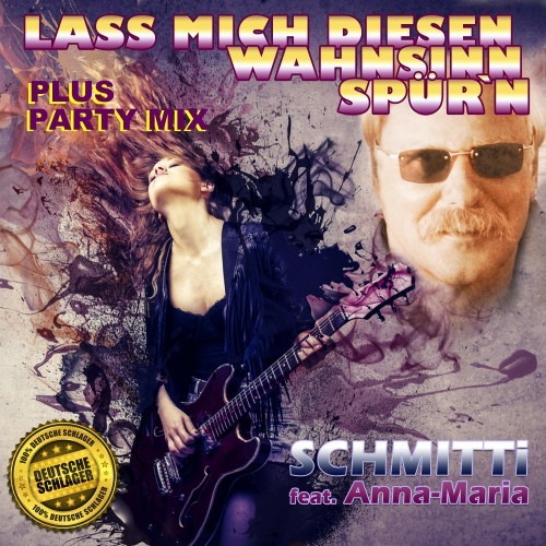 Lass mich diesen Wahnsinn spür'n - Deutsche Schlager Plus Party Mix