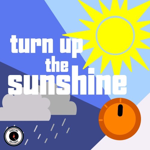 Turn up the Sunshine