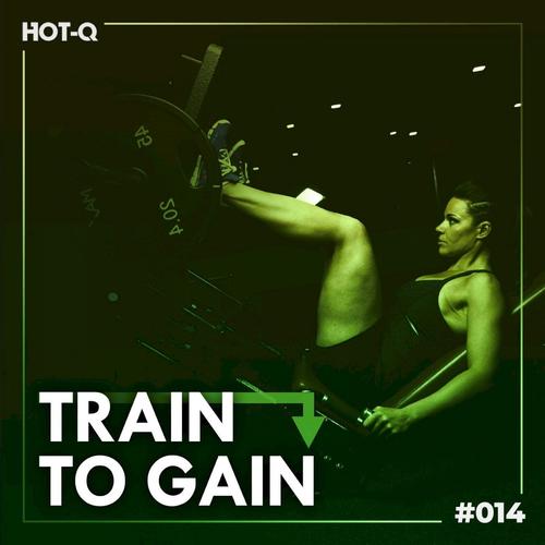 Train To Gain 014 (Explicit)