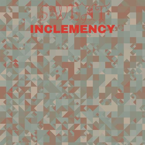 Sweat Inclemency