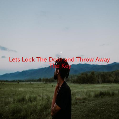 Let's Lock The Door (and Throw Away The Key) (Karaoke)