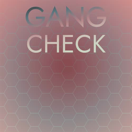 Gang Check