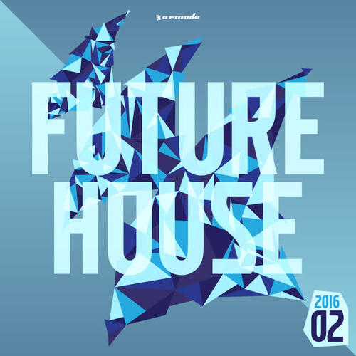 Future House 2016-02 - Armada Music (Extended Versions)