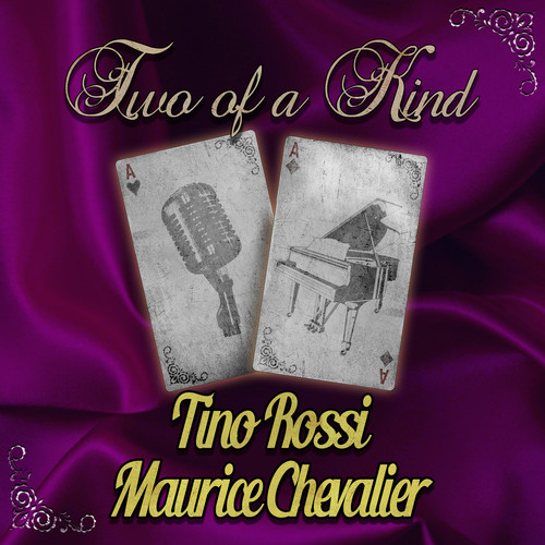 Two of a Kind: Tino Rossi & Maurice Chevalier