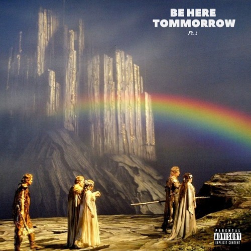 Be Here Tomorrow, Pt. 2 (Explicit)