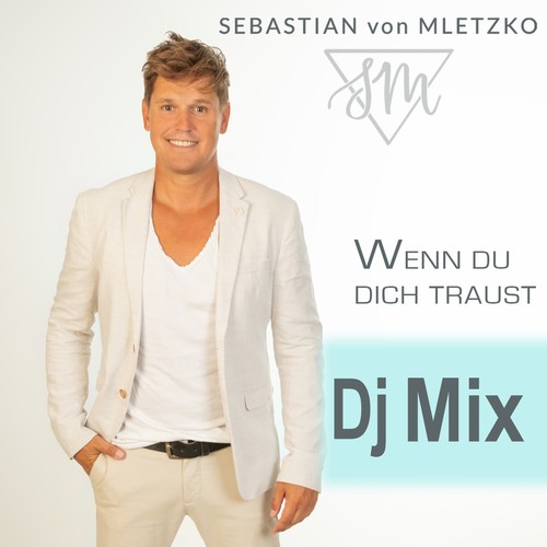 Wenn Du Dich traust (DJ Mix)