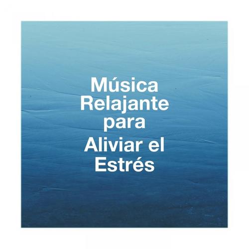 Música Relajante Para Aliviar El Estrés