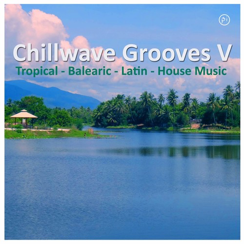 PI ChillWave Grooves Five