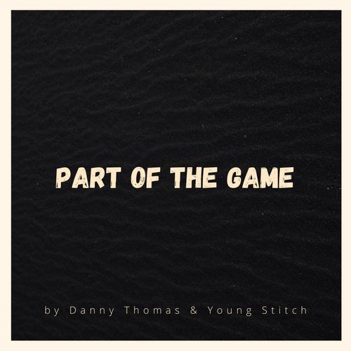 Part Of The Game (feat. Young Stitch) [Explicit]