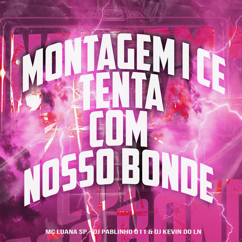 Montagem I Ce Tenta Com Nosso Bonde (Explicit)