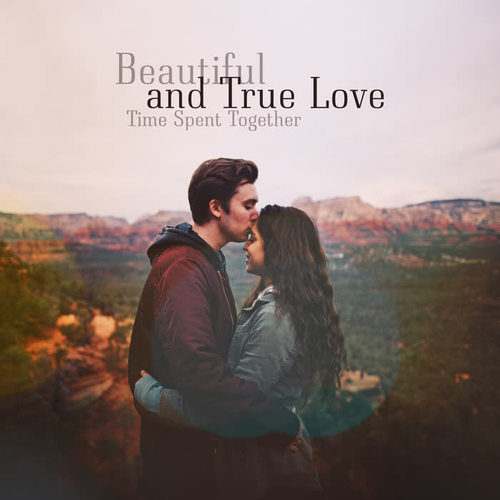 Beautiful and True Love – Time Spent Together