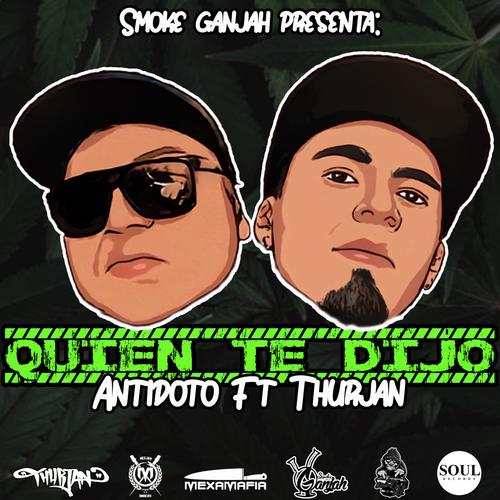 Quien Te Dijo (Beat: Los Under XL) (feat. Antidoto) [Explicit]