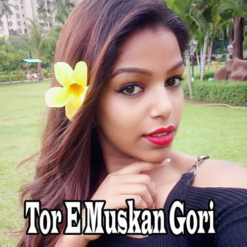 Tor E Muskan Gori