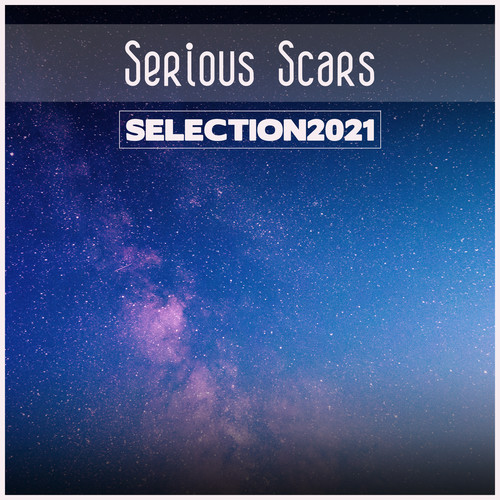 Serious Scars Selection 2021