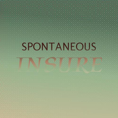 Spontaneous Insure