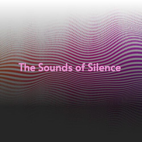 The Sounds of Silence