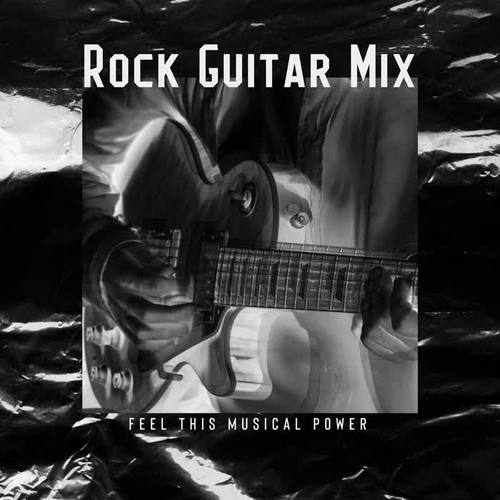 Rock Guitar Mix – Feel This Musical Power