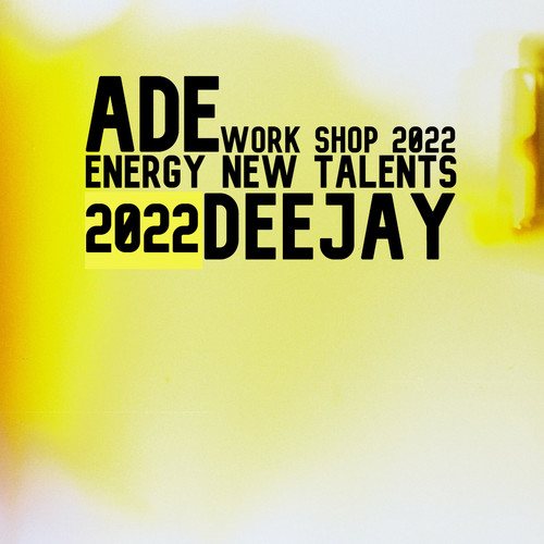 ADE Work shop Deejay 2022