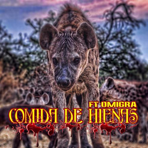 Comida de Hienas (feat. Omigra) [Explicit]