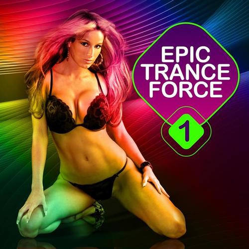 Epic Trance Force Vol.1