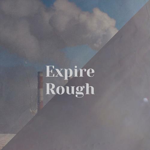 Expire Rough