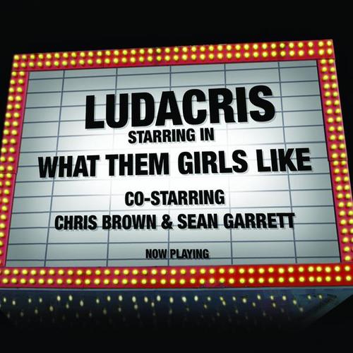 What Them Girls Like co-starring Chris Brown & Sean Garrett (Edited Version)