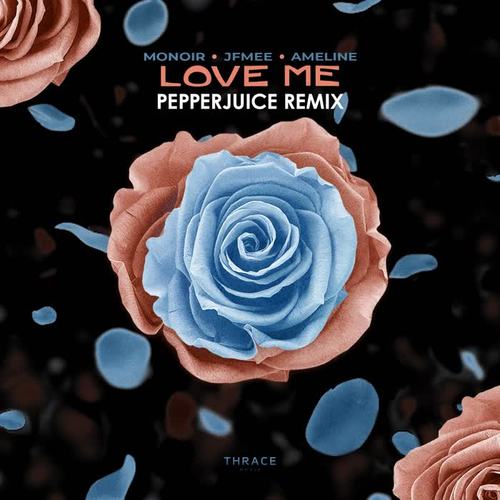 Love Me (Pepperjuice Remix)