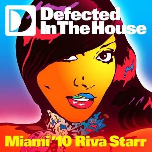 Defected In The House Miami '10 mixed by Riva Starr Mixtape