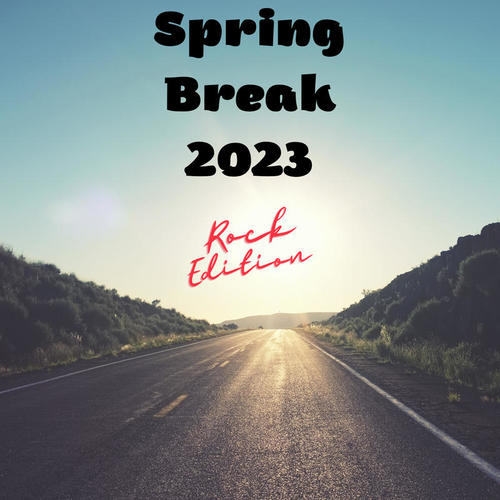 Spring Break 2023 - Rock Edition (Explicit)