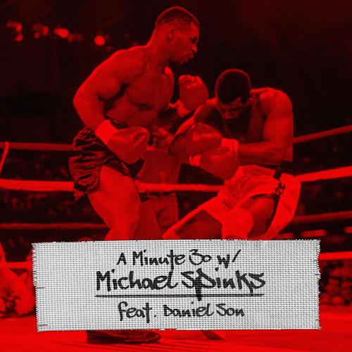 A Minute 30 w/ Michael Spinks (feat. Daniel Son & original super legend) [Explicit]